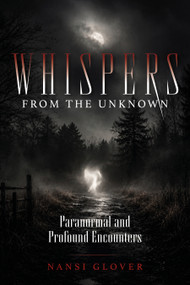 Whispers from the Unknown (Paranormal and Profound Encounters) by Nansi Glover, 9780764373404