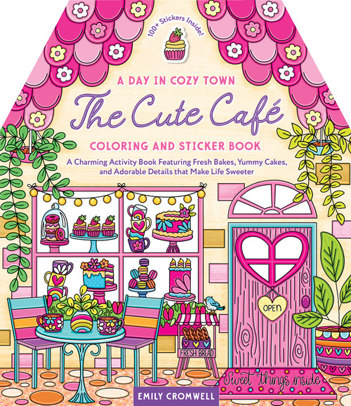 A Day in Cozy Town: The Cute Cafe Coloring and Sticker Book by Emily Cromwell, 9780764372711