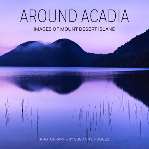 Around Acadia (Images of Mount Desert Island) by Sue Anne Hodges, Earl Brechlin, 9780764373459