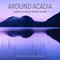 Around Acadia (Images of Mount Desert Island) by Sue Anne Hodges, Earl Brechlin, 9780764373459