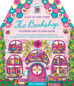 A Day in Cozy Town: The Bookshop Coloring and Sticker Book by Emily Cromwell, 9780764372704