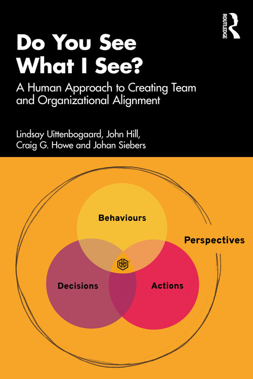 Do You See What I See? (An Alignment Practice for Coordinated Action) by Lindsay Uittenbogaard, John Hill, Craig G. Howe, Johan Siebers, 9781041279464
