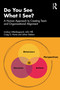 Do You See What I See? (An Alignment Practice for Coordinated Action) by Lindsay Uittenbogaard, John Hill, Craig G. Howe, Johan Siebers, 9781041279464