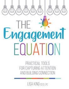 The Engagement Equation (Practical Tools for Capturing Attention and Building Connection) by Lisa King, 9781965066409