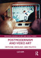 Postmodernism and Video Art (Criticism, Ideology, and Politics) by Liz Kim, 9781032748566