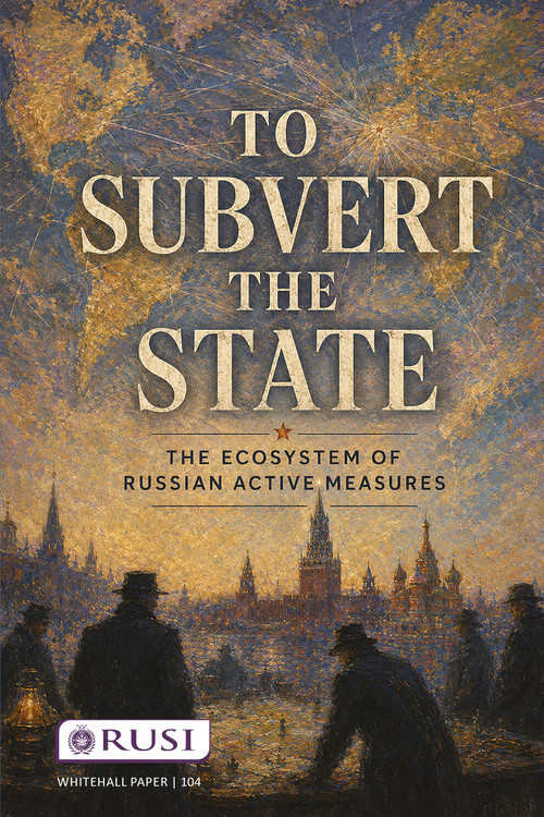To Subvert the State (the Ecosystem of Russian Active Measures) by Oleksandr V. Danylyuk, Jack Watling, 9781041426028