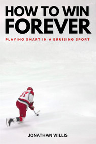 How to Win Forever (Playing Smart in a Bruising Sport) by Jonathan Willis, 9781997701835