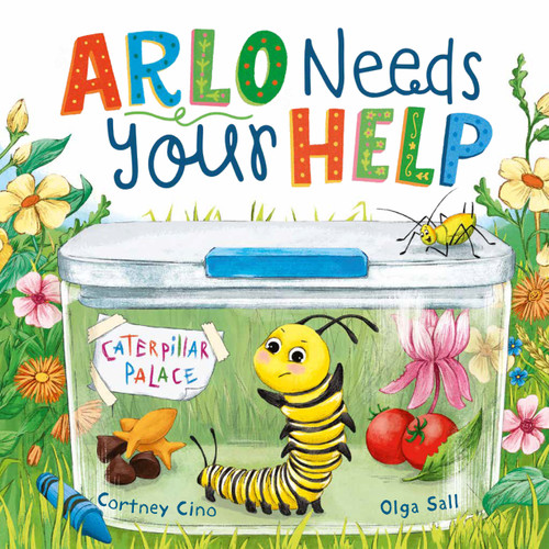 Arlo Needs Your Help by Cortney Cino, Olga Sall, 9798990742253