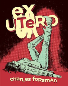 Ex Utero by Charles Forsman, 9798875004179