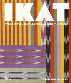 Ikat (Dyed & Woven Textiles from Around the World) by Catherine Legrand, 9780500031896