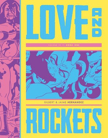 Love and Rockets Vol. IV Book One by Gilbert Hernandez, Jaime Hernandez, 9798875004193