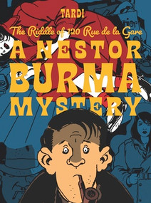 The Riddle of 120 Rue de la Gare (A Nestor Burma Mystery) by Tardi, Léo Malet, Jenna Allen, 9798875004124