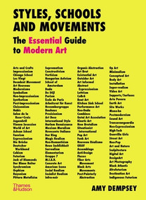 Styles, Schools and Movements (The Essential Guide to Modern Art) by Amy Dempsey, 9780500298770