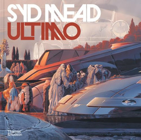 Syd Mead Ultimo by Syd Mead, Hiroshi Matsui, Matthew B. Strauss, 9780500029923