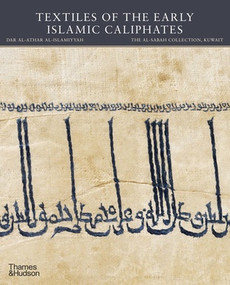 Textiles of the Early Islamic Caliphates by Jochen Sokoly, 9780500966068