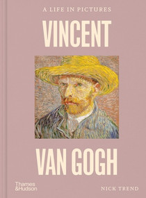 Vincent van Gogh (A Life in Pictures) by Nick Trend, 9780500030745