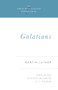 Galatians by Martin Luther, Alister McGrath, J. I. Packer, J. I. Packer, Edwin Sandys, 9780891079941