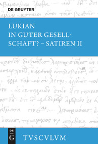 In guter Gesellschaft? - Satiren II (Griechisch - deutsch) (German Edition) by Lukian, Peter von Möllendorff, Jens Gerlach, 9783110704143