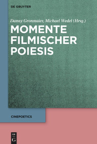 Momente filmischer Poiesis (German Edition) by Danny Gronmaier, Michael Wedel, 9783112248607