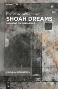 Shoah Dreams (Narrating the Irreparable) by Christiane Solte-Gresser, Jake Schneider, 9783112241394
