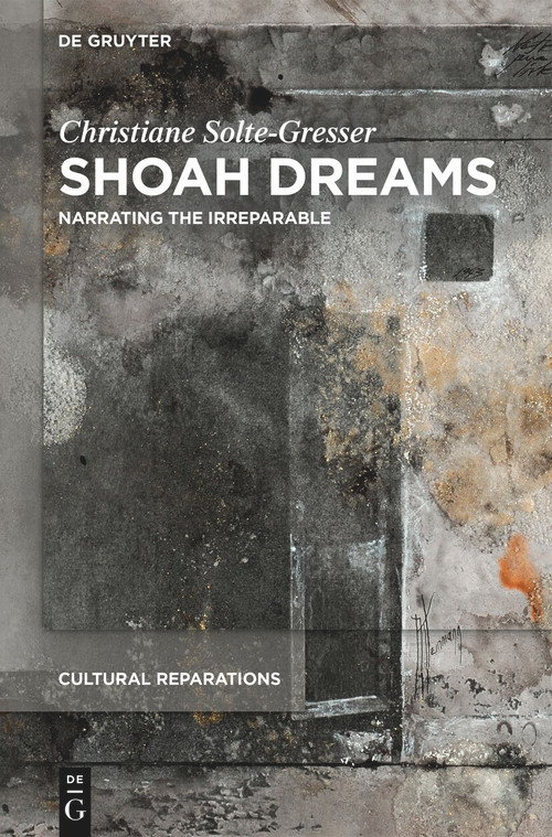 Shoah Dreams (Narrating the Irreparable) by Christiane Solte-Gresser, Jake Schneider, 9783112241394