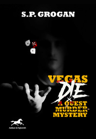 Vegas Die (A Quest Murder Mystery) by S.P. Grogan, 9781592110452