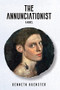 The Annunciationist by Kenneth Kuenster, 9781592111978