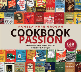 Cookbook Passion (Exploring a Culinary History) by Pamela Grogan, S.P. Grogan, 9781592112029