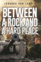 Between a Rock and a Hard Place (A Dutch Policeman Fighting the Nazi Occupation) by Johanna van Zanten, 9781592112814