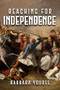 Reaching for Independence (A Novel of the Greek Struggle for Freedom) by Barbara Youree, 9781592113125
