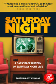 Saturday Night (A Backstage History of Saturday Night Live) by Doug Hill, Jeff Weingrad, 9781592115303