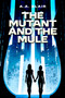 The Mutant and the Mule by Aaron Blair, 9781592115327