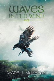Waves in the Wind by Wade McMahan, 9781611877236