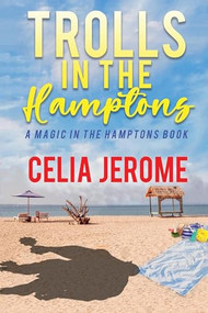 Trolls in the Hamptons by Celia Jerome, 9781611879032