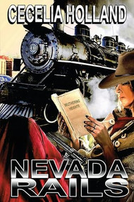 Nevada Rails by Cecelia Holland, 9781611879155