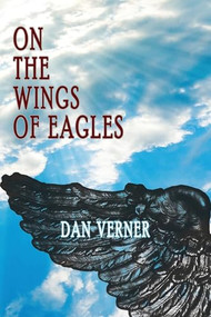 On the Wings of Eagles ((Beyond the Blue Horizon Book 2)) by Dan Verner, 9781632130242