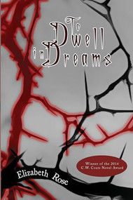 To Dwell in Dreams by Elizabeth Rose, 9781632130266