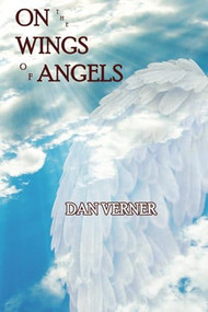On the Wings of Angels ((Beyond the Blue Horizon Book 3)) by Dan Verner, 9781632130716