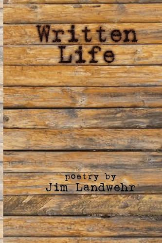 Written Life by Jim Landwehr, 9781632130945