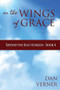 On the Wings of Grace (Beyond the Blue Horizon - Book 4) by Dan Verner, 9781632132024