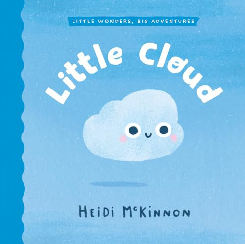 Little Cloud (Little Wonders, Big Adventures #1) (Little Wonders #1) by Heidi McKinnon, 9781761215810