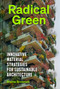 Radical Green (Innovative Material Strategies for Sustainable Architecture) by Blaine Brownell, 9781797236889