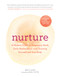 Nurture (Revised and Expanded Edition) (A Modern Guide to Pregnancy, Birth, Early Motherhood-and Trusting Yourself and Your Body) by Erica Chidi, Emily Oster, 9781797240572