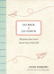 Go Back to Go Forth (Wisdom from Your Seven-Year-Old Self) by Annie Barrows, Olesya Shchukina, 9781797245942