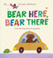 Bear Here, Bear There (A Lift-the-Flap Book of Opposites) by Fátima Ordinola, Fátima Ordinola, 9798895091234