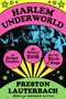 Harlem Underworld (A Dope Empire, the Rise of R&B, and the Birth of Rap) by Preston Lauterbach, 9780306837326