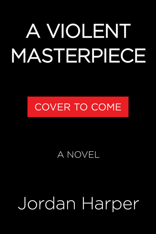 A Violent Masterpiece (A Novel) by Jordan Harper, 9780316458504