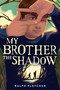 My Brother the Shadow by Ralph Fletcher, 9780316474924