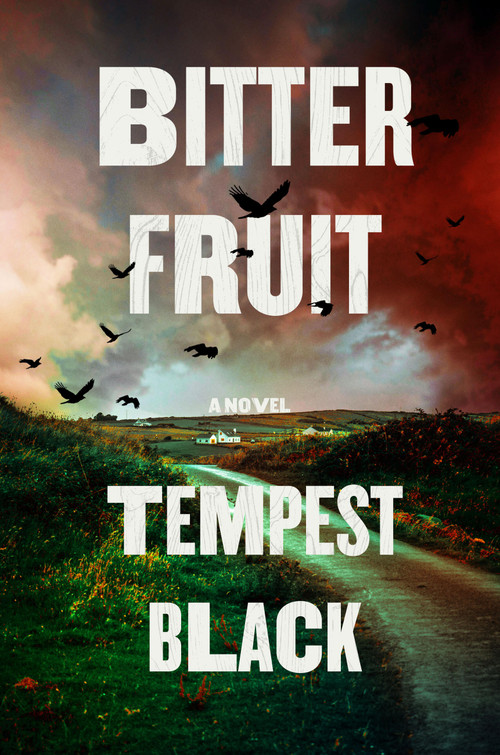 Bitter Fruit (A Novel) by Tempest Black, 9780316608633
