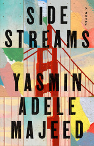 Side Streams (A Novel) by Yasmin Adele Majeed, 9780316609975
